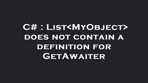 iqueryable does not contain getawaiter.